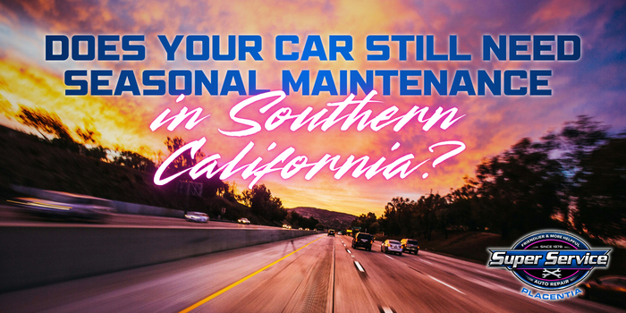 Does Your Car Still Need Seasonal Maintenance in Southern California?